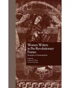 Women Writers in Pre-Revolutionary France: Strategies of Emancipation