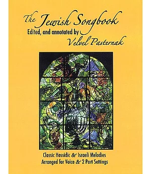 The Jewish Songbook: Classic Hassidic & Israeli Melodies Arranged for Voice & 2 Part Settings