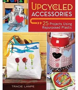Upcycled Accessories: 25 Projects Using Repurposed Plastic