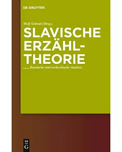Slavische Erzahltheorie: Russiche Und Tschechische Ansatze