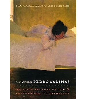 Love Poems by Pedro Salinas: My Voice Because of You & Letter Poems to Katherine