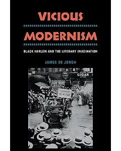 Vicious Modernism: Black Harlem and the Literary Imagination