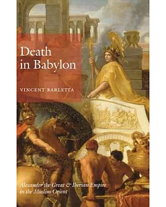 Death in Babylon: Alexander the Great & Iberian Empire in the Muslim Orient