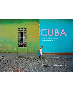 Cuba: Photographs By Jeffrey milstein