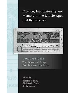 Citation, Intertextuality and Memory in the Middle Ages and Renaissance: Text, Music and Image from Machaut to Ariosto