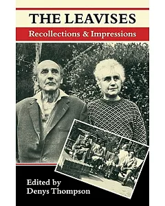 The Leavises: Recollections and Impressions