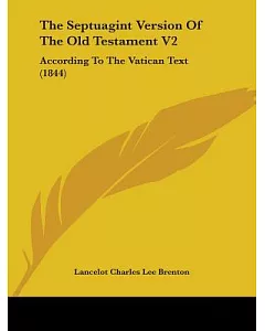 The Septuagint Version of the Old Testament: According to the Vatican Text