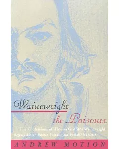 Wainewright the Poisoner: The Confessions of Thomas Griffiths Wainewright