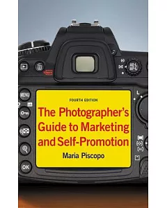 The Photographer’s Guide to Marketing and Self-Promotion