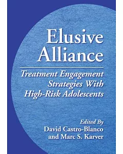Elusive Alliance: Treatment Engagement Strategies With High-Risk Adolescents