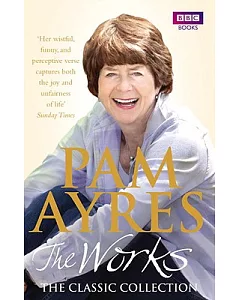 Pam ayres The Works: The Classic Collection