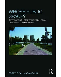 Whose Public Space?: International Case Studies in Urban Design and Development