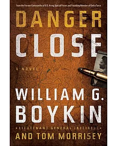 Danger Close: A Novel
