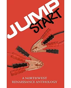 Jump Start: A Northwest Renaissance Anthology