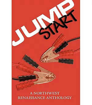 Jump Start: A Northwest Renaissance Anthology