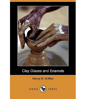Clay Glazes and Enamels
