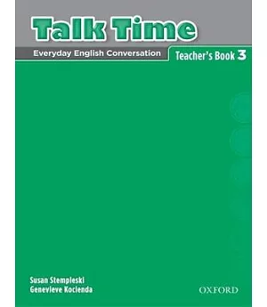 Talk Time: Everyday English Conversation: Teacher’s Book 3