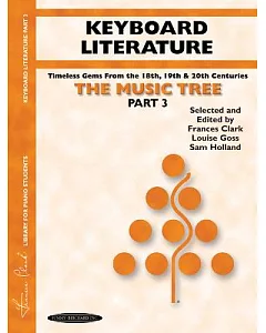 The Music Tree: Keyboard Literature: Timeless Gems from the 18th, 19th, & 20th Centuries