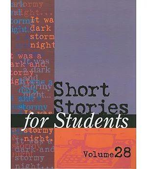 Short Stories for Students: Presenting Analysis, Context, and Critcism on Commonly Studies Short Stories