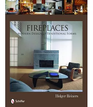 Fireplaces: Modern Designs-Traditional Forms