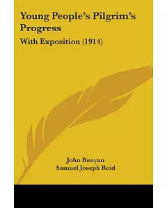 Young People’s Pilgrim’s Progress: With Exposition