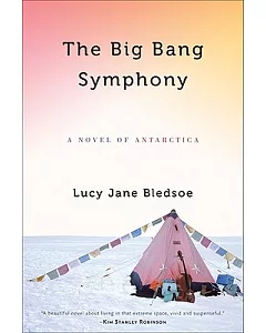 The Big Bang Symphony: A Novel of Antarctica
