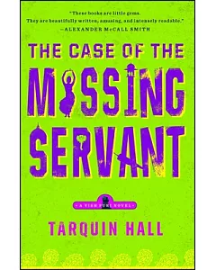 The Case of the Missing Servant: From the Files of Vish Puri, India’s Most Private Investigator