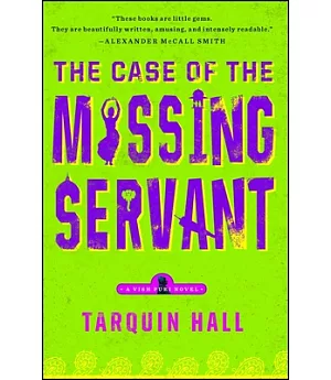 The Case of the Missing Servant: From the Files of Vish Puri, India’s Most Private Investigator