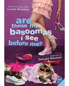 Are These My Basoomas I See Before Me?: Final Confessions of Georgia Nicolson