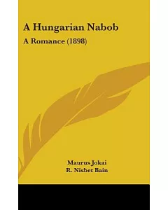 A Hungarian Nabob: A Romance