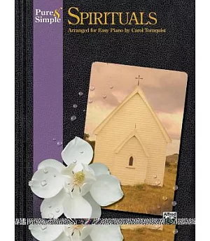 Pure & Simple Spirituals: Arranged for Easy Piano