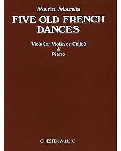 Five Old French Dances: For Viola, Violin, Cello & Piano