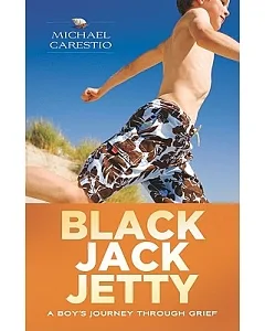Black Jack Jetty: A Boys Journey Through Grief