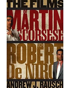 The Films of Martin Scorsese and Robert De Niro