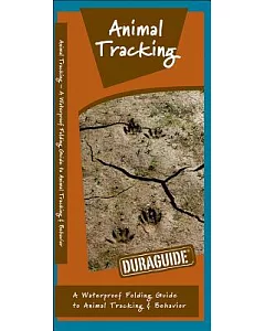 Animal Tracking: A WaterProof Pocket Guide to Animal Tracking & Behavior