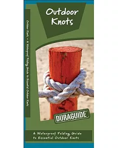 Outdoor Knots: A WaterProof Pocket Guide to Essential Outdoor Knots