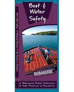 Boat & Water Safety: A WaterProof Pocket Guide to Safe Practices & Procedures