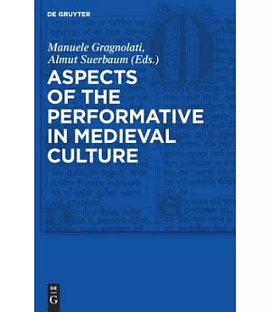 Aspects of the Performative in Medieval Culture