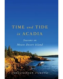 Time and Tide in Acadia: Seasons on Mount Desert Island