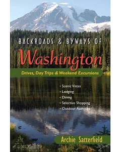 Backroads & Byways of Washington: Drives, Day Trips & Weekend Excursions