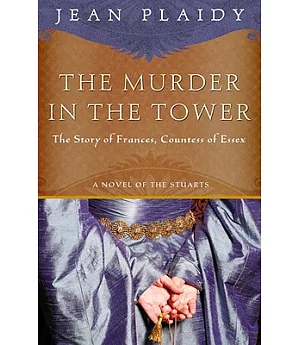 The Murder in the Tower: The Story of Frances, Countess of Essex