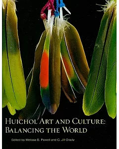 Huichol Art and Culture: Balancing the World