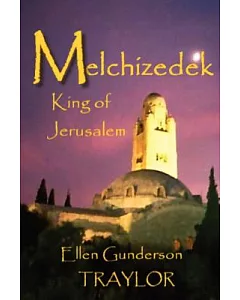 Melchizedek - King of Jerusalem