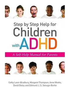 Step by Step Help for Children With ADHD: A Self-Help Manual for Parents