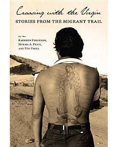 Crossing With the Virgin: Stories from the Migrant Trail