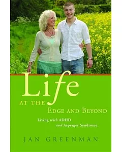 Life at the Edge and Beyond: Living With ADHD and Asperger Syndrome