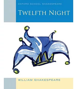 Twelfth Night: Oxford School Shakespeare