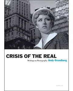 Crisis of the Real: Writings on Photography
