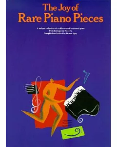 The Joy of Rare Piano Pieces: Piano Solo