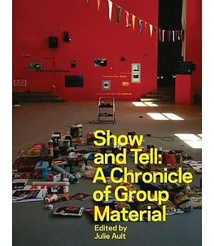 Show and Tell: A Chronicle of Group Material